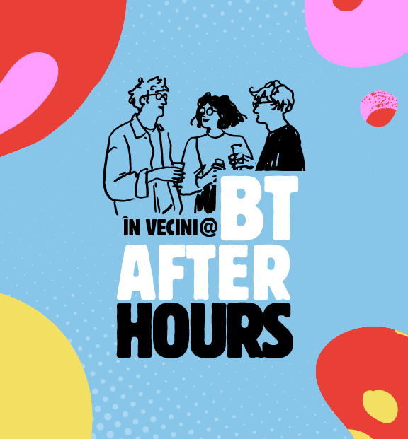 În Vecini @ BT | Cluj