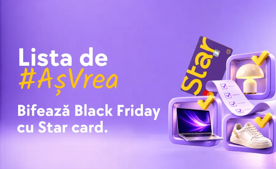 Lista de #AșVrea. Ce bifezi de Black Friday cu Star Card?